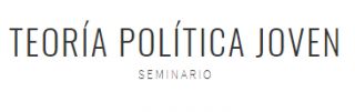 Seminario Joven de Teoría Política (SJTP): 'La ideología del poder y el poder de la ideología' - 28 enero