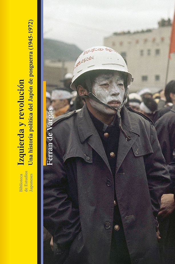 Nueva publicación: "Izquierda y revolución. Una historia política del Japón de posguerra (1945-1972)"
