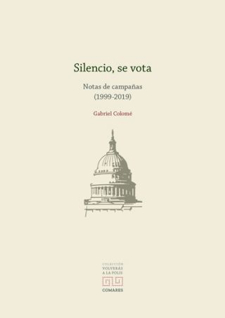 Nuevo libro de la Colección "Volverás a la Polis", nº 5, Editorial Comares: Gabriel Colomé, "Silencio, se vota"