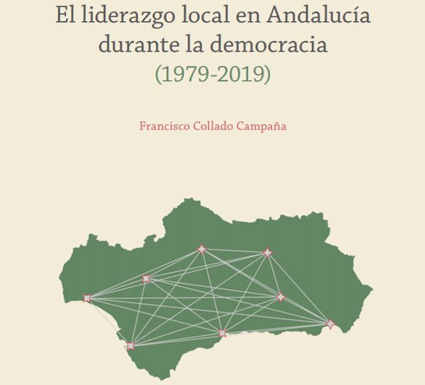 Nuevo libro de la Colección "Volverás a la Polis", Editorial Comares: Francisco Collado Campaña, "El liderazgo local en Andalucía durante la democracia (1979-2019)"