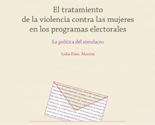 Colección Volverás a la Polis, nº7: Lidia Fernández Montes, "El tratamiento de la violencia contra las mujeres en los programas electorales. La política del simulacro"