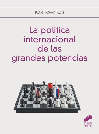 Nueva publicación: 'La política internacional de las grandes potencias'. Ed. Síntesis