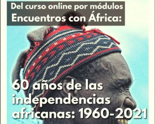 Abiertas las inscripciones para el curso online: 60 años de las independencias africanas 1960-2021