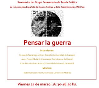 Seminario del Grupo Permanente AECPA de Teoría Política: Pensar la guerra - 25 de marzo