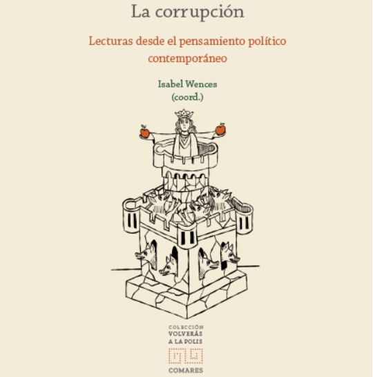 Nuevo libro de la Colección "Volverás a la Polis", Editorial Comares:  Isabel Wences (Coordinadora), 'La Corrupción. Lecturas desde el pensamiento político contemporáneo'