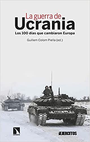 Novedad bibliográfica: Guillem Colom-Piella (ed.) (2022): La guerra de Ucrania, los 100 días que cambiaron Europa, Madrid: Catarata