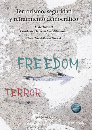 Novedad editorial: Terrorismo, seguridad y retraimiento democrático. El declive del Estado de Derecho constitucional