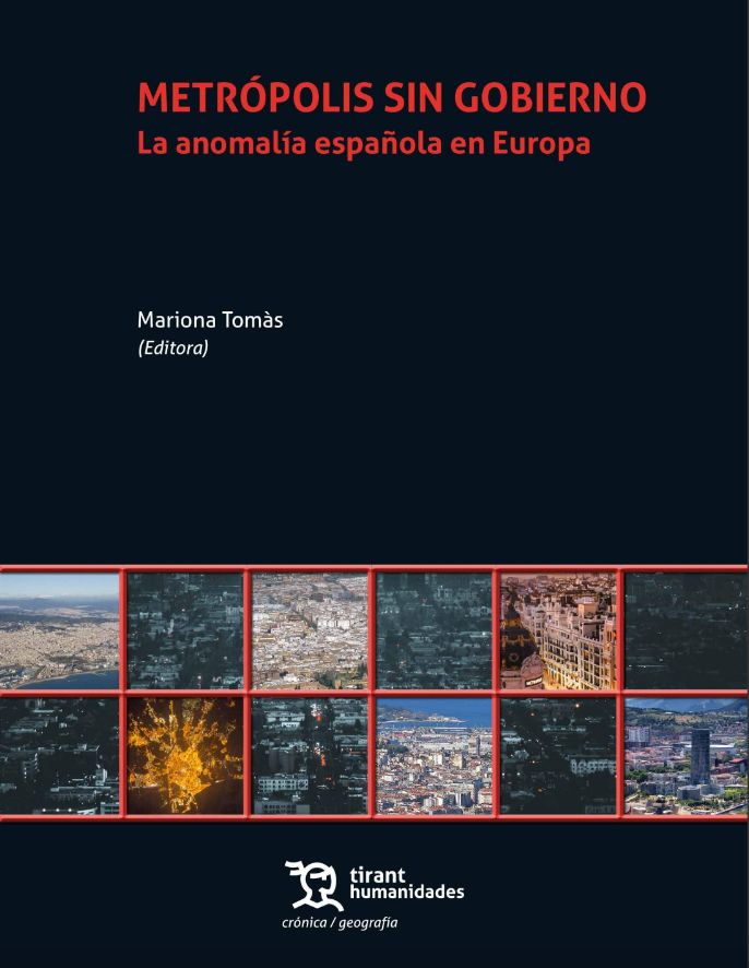 Novedad editorial: 'Metrópolis sin gobierno. La anomalía española en Europa'. València: Tirant lo Blanch.