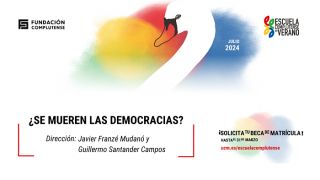 Curso: "¿Se mueren las democracias?" de la Escuela Complutense de Verano