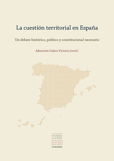 Nuevo libro de la Colección "Volverás a la Polis" de la Editorial Comares: 'La cuestión territorial en España'
