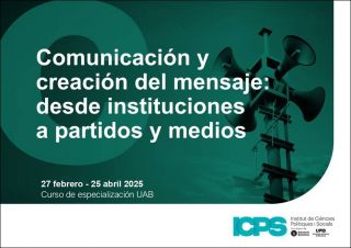 Curso de especialización UAB 'Comunicación y creación del mensaje: desde instituciones a partidos y medios'