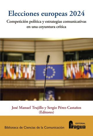 Disponible para descarga gratuita: Elecciones Europeas 2024. Competición política y estrategias comunicativas en una coyuntura crítica