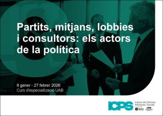 Curso de especialización UAB: "Partits, mitjans, lobbies i consultors: els actors de la política"