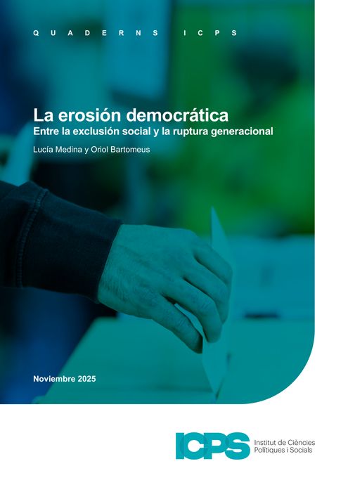 Cuadernos ICPS: "La erosión democrática. Entre la exclusión social y la ruptura generacional" 