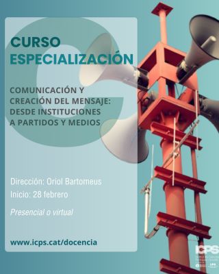 Curso de especialización UAB "Comunicación y creación del mensaje: desde instituciones, a partidos y medios"