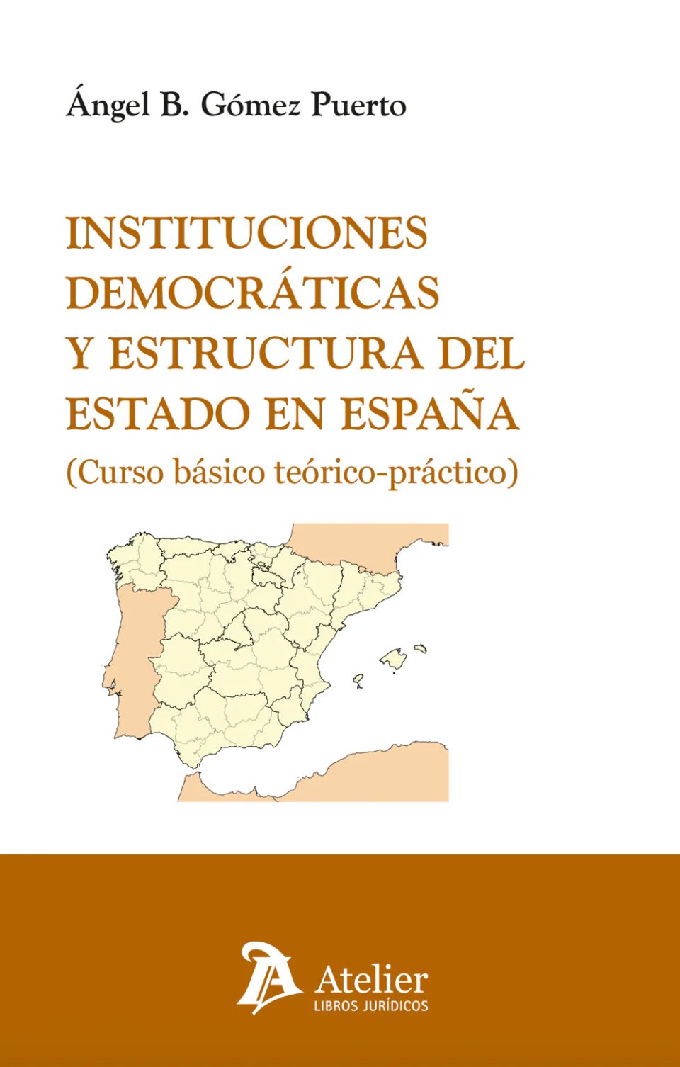 Novedad editorial: "Instituciones democráticas y estructura del Estado en España"