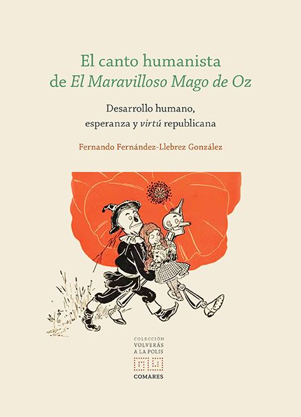 Novedad editorial de la Colección Volverás a la Polis: Fernando Fernández-Llebrez González, 'El canto humanista de El Maravilloso Mago de Oz', Ed. Comares