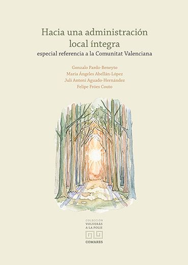 Novedad editorial de la Colección Volverás a la Polis: G. Pardo-Beneyto, M. A. Abellán-López, J. A. Aguado-Hernández, F. Fróes Couto: HACIA UNA ADMINISTRACIÓN LOCAL ÍNTEGRA