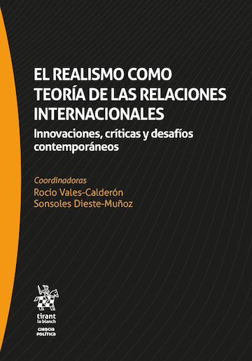 Novedad editorial: 'El realismo como teoría de las relaciones internacionales', Rocío Vales-Calderón y Sonsoles Dieste-Muñoz (Coord.), Ed. Tirant Lo Blanch