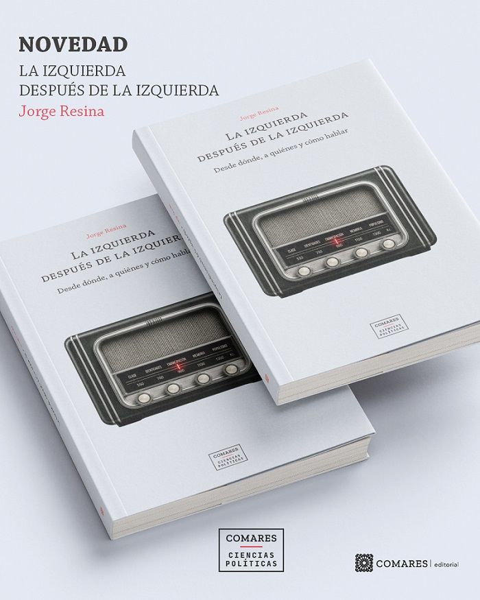  Novedad Editorial: "La izquierda después de la izquierda" (Ed. Comares), Jorge Resina (UCM)