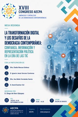 XVIII Congreso AECPA - Mesa Redonda: 'La transformación digital y los desafíos de la democracia contemporánea: confianza, información y representación política en la era de las TIC'